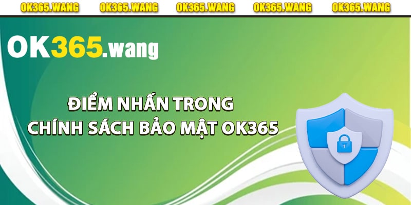 Diem nhan trong chinh sach bao mat Ok365